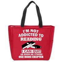 I'm Not Addicted To Reading Can Quit After One Chapter Zip Tote Bag