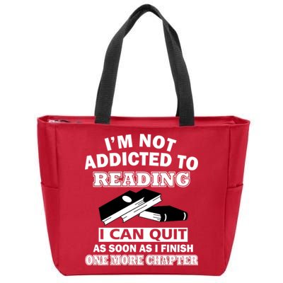 I'm Not Addicted To Reading Can Quit After One Chapter Zip Tote Bag