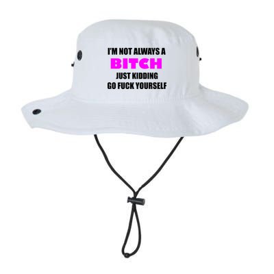 I'm Not Always A Bitch Just Kidding Go Fuck Yourself Bucket Hat
