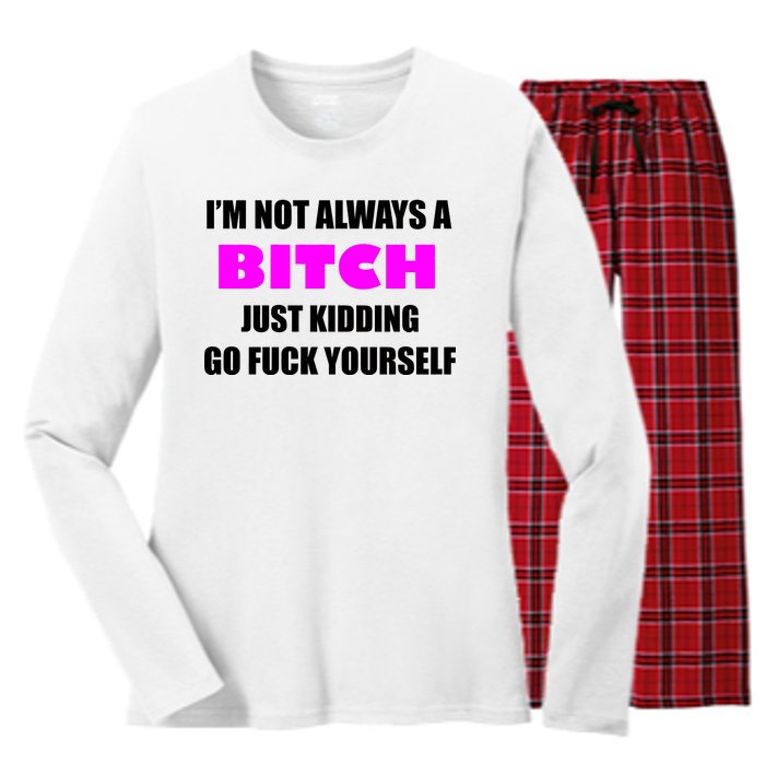 I'm Not Always A Bitch Just Kidding Go Fuck Yourself Women's Long Sleeve Flannel Pajama Set 