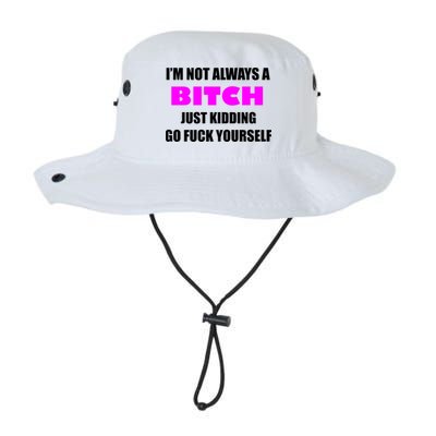 I'm Not Always A Bitch Just Kidding Go Fuck Yourself Funny Bucket Hat
