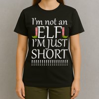 I'm Not An Elf! I'm Just Short Funny Christmas T-Shirt