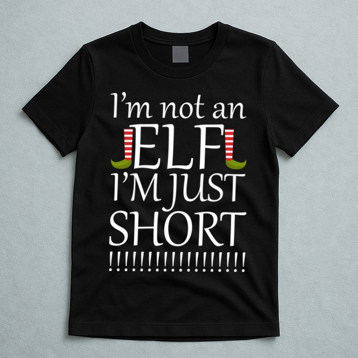 I'm Not An Elf! I'm Just Short Funny Christmas T-Shirt