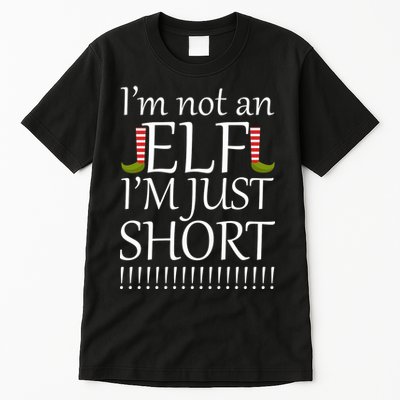 I'm Not An Elf! I'm Just Short Funny Christmas Tall T-Shirt