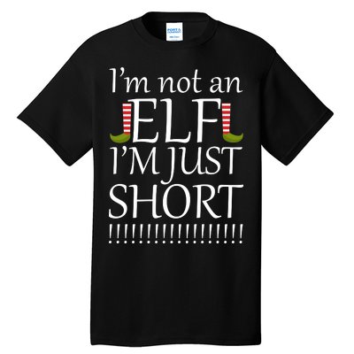 I'm Not An Elf! I'm Just Short Funny Christmas Tall T-Shirt