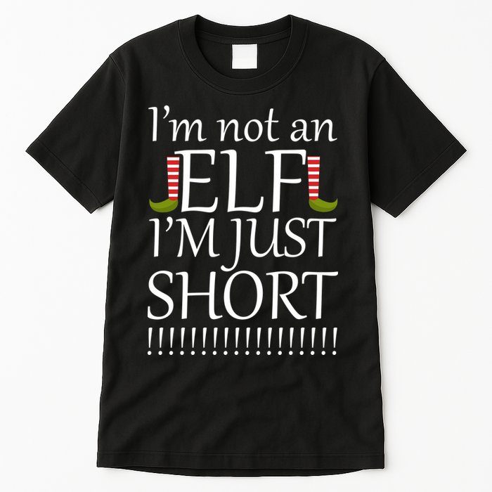 I'm Not An Elf! I'm Just Short Funny Christmas Tall T-Shirt