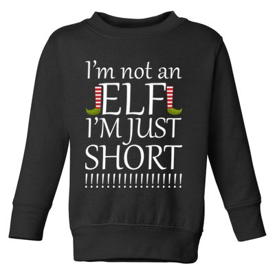 I'm Not An Elf! I'm Just Short Funny Christmas Toddler Sweatshirt