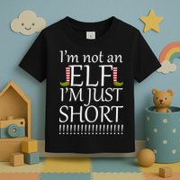 I'm Not An Elf! I'm Just Short Funny Christmas Toddler T-Shirt