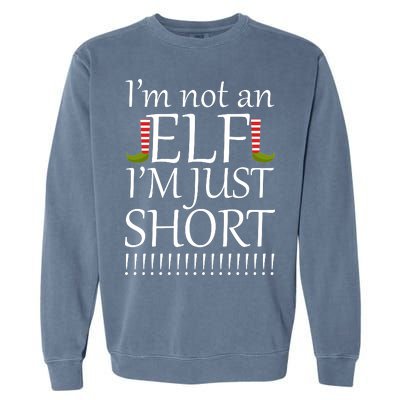 I'm Not An Elf! I'm Just Short Funny Christmas Garment-Dyed Sweatshirt