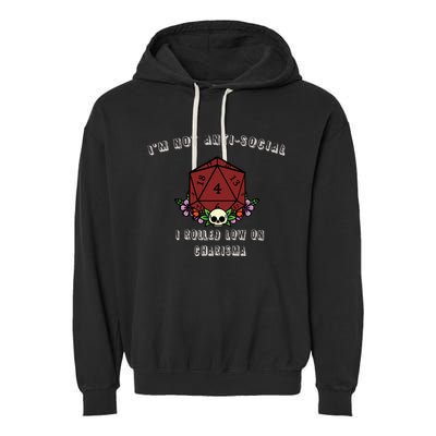 I'm Not Anti-Social I Rolled Low On Charisma Garment-Dyed Fleece Hoodie