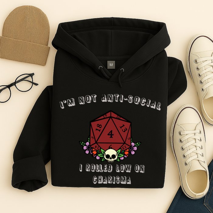 I'm Not Anti-Social I Rolled Low On Charisma Hoodie