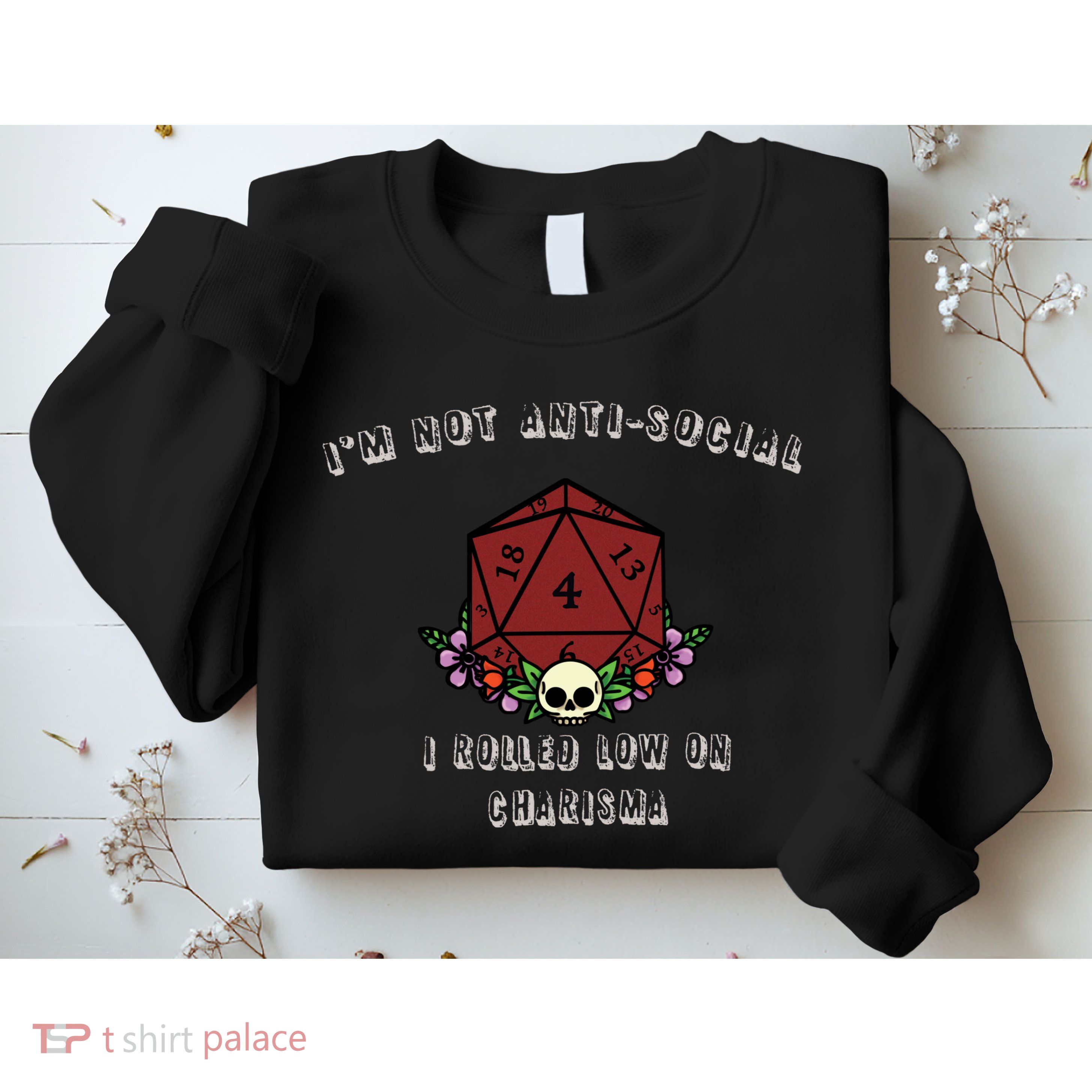 I'm Not Anti-Social I Rolled Low On Charisma Sweatshirt