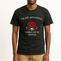 I'm Not Anti-Social I Rolled Low On Charisma Tall T-Shirt
