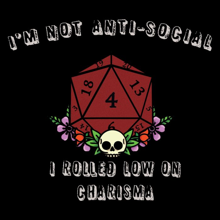 I'm Not Anti-Social I Rolled Low On Charisma Tall T-Shirt