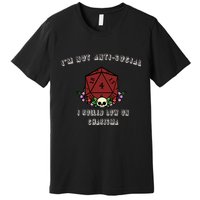 I'm Not Anti-Social I Rolled Low On Charisma Premium T-Shirt