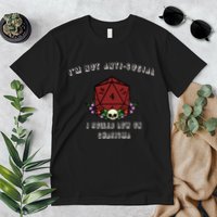 I'm Not Anti-Social I Rolled Low On Charisma Premium T-Shirt