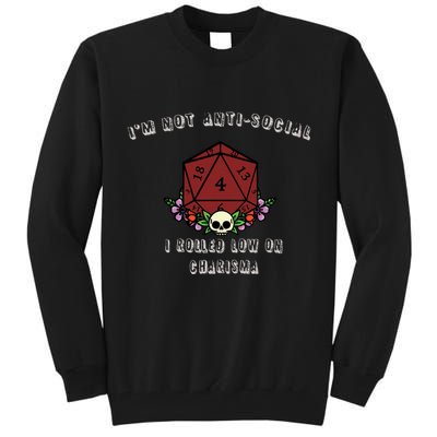 I'm Not Anti-Social I Rolled Low On Charisma Tall Sweatshirt