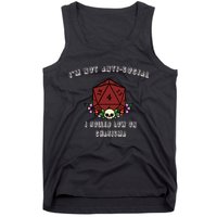 I'm Not Anti-Social I Rolled Low On Charisma Tank Top