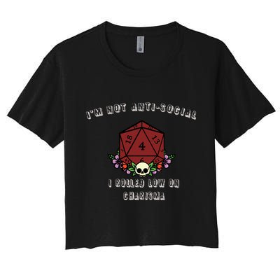 I'm Not Anti-Social I Rolled Low On Charisma Crop Top