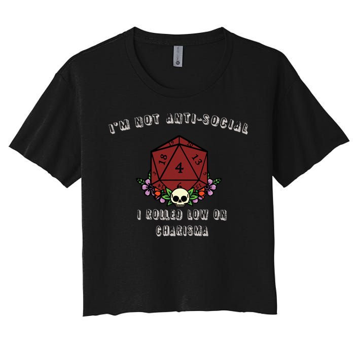 I'm Not Anti-Social I Rolled Low On Charisma Women's Crop Top Tee