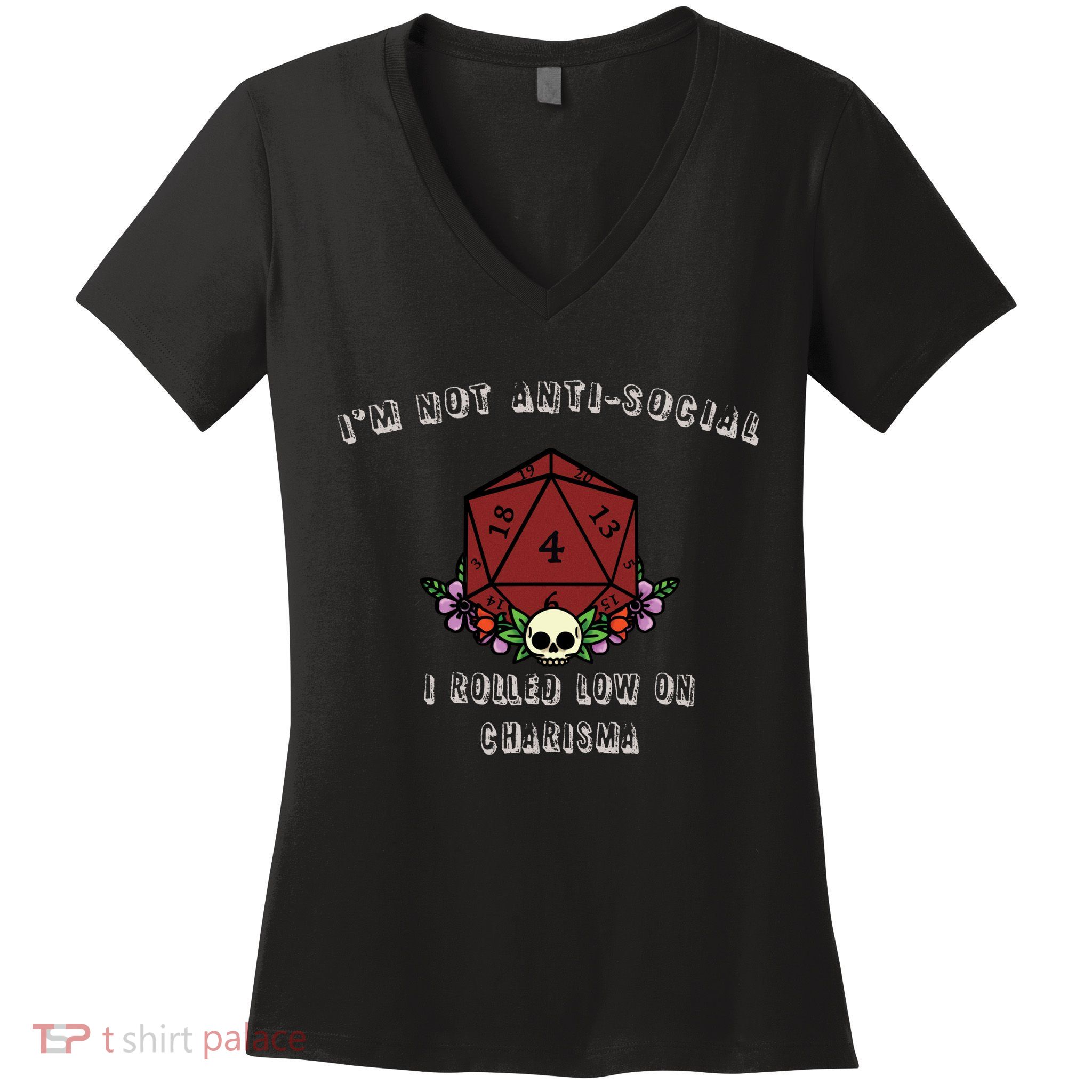 I'm Not Anti-Social I Rolled Low On Charisma Women's V-Neck T-Shirt