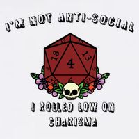 I'm Not Anti-Social I Rolled Low On Charisma Garment-Dyed Sweatshirt