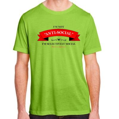 I'm Not Anti-Social I'm Selectively Social Adult ChromaSoft Performance T-Shirt