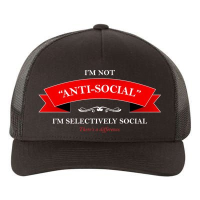 I'm Not Anti-Social I'm Selectively Social Yupoong Adult 5-Panel Trucker Hat