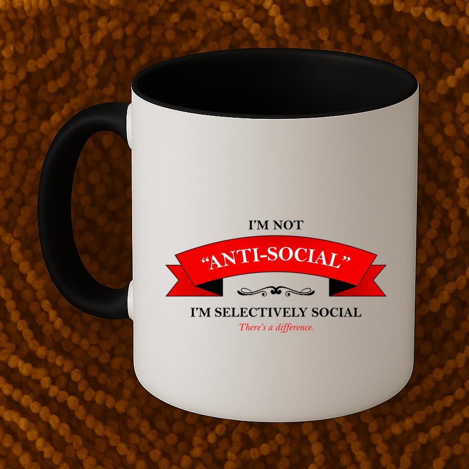 I'm Not Anti-Social I'm Selectively Social Mug