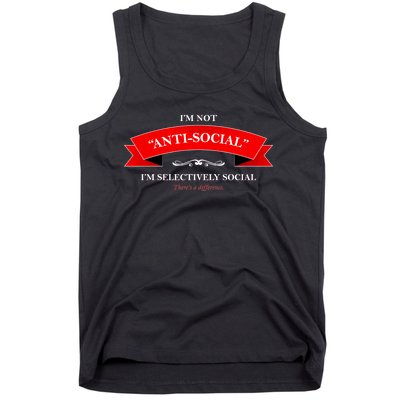 I'm Not Anti-Social I'm Selectively Social Tank Top