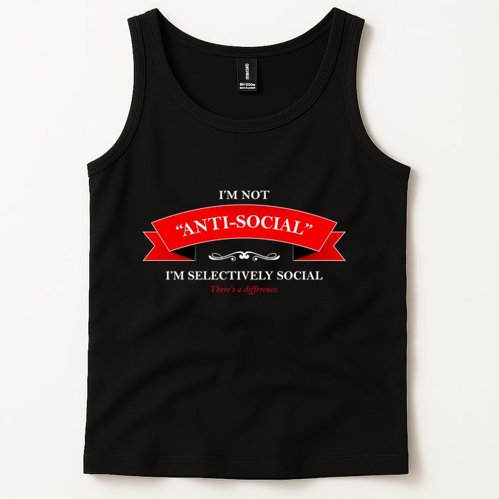 I'm Not Anti-Social I'm Selectively Social Tank Top