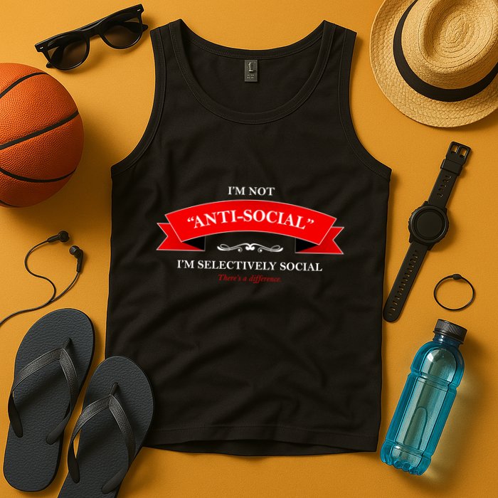 I'm Not Anti-Social I'm Selectively Social Tank Top