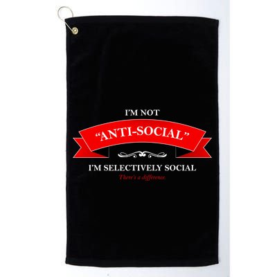 I'm Not Anti-Social I'm Selectively Social Golf Towel