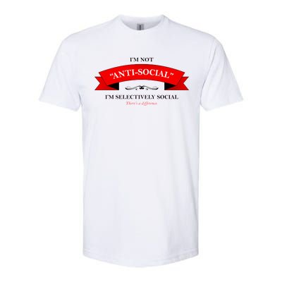 I'm Not Anti-Social I'm Selectively Social Softstyle CVC T-Shirt