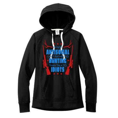 I'm Not Antisocial Hunting Funny Women's Fleece Hoodie