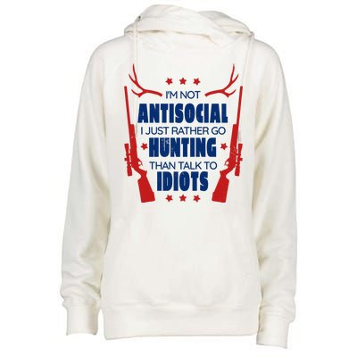 I'm Not Antisocial Hunting Funny Womens Funnel Neck Pullover Hood