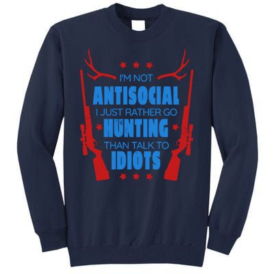 I'm Not Antisocial Hunting Funny Tall Sweatshirt