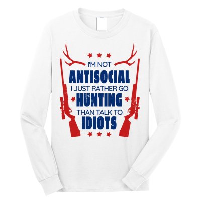 I'm Not Antisocial Hunting Funny Long Sleeve Shirt