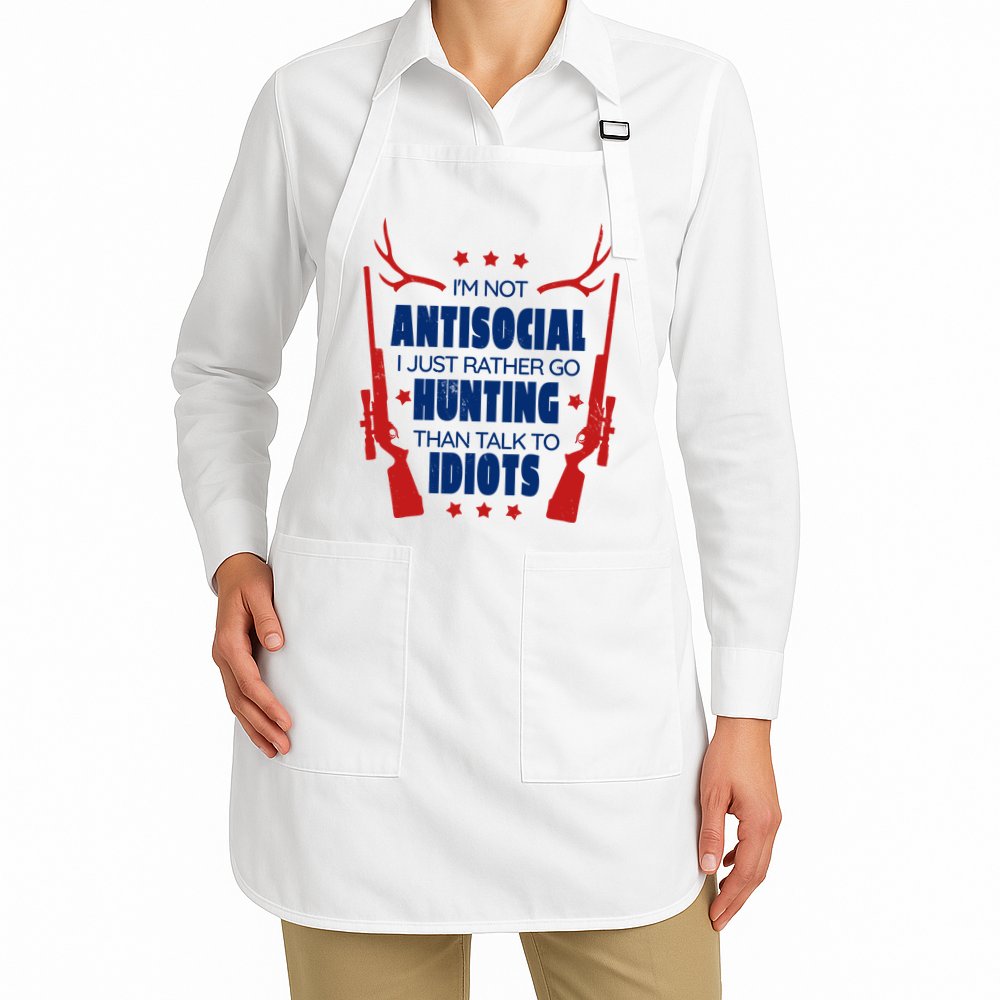 I'm Not Antisocial Hunting Funny Apron