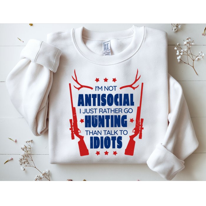 I'm Not Antisocial Hunting Funny Sweatshirt