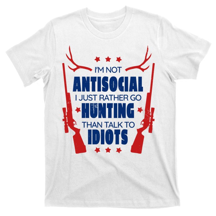 I'm Not Antisocial Hunting Funny T-Shirt