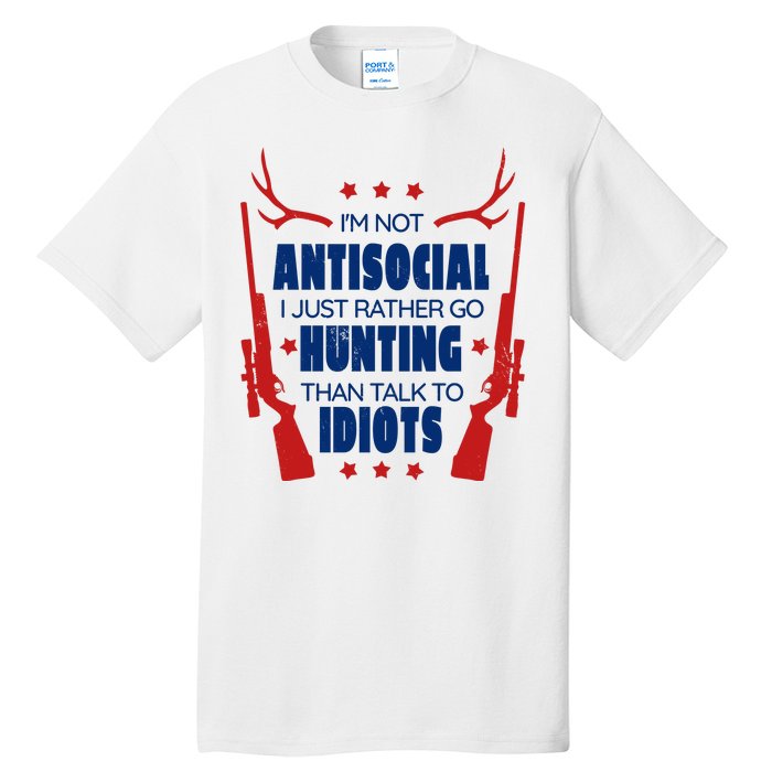 I'm Not Antisocial Hunting Funny Tall T-Shirt