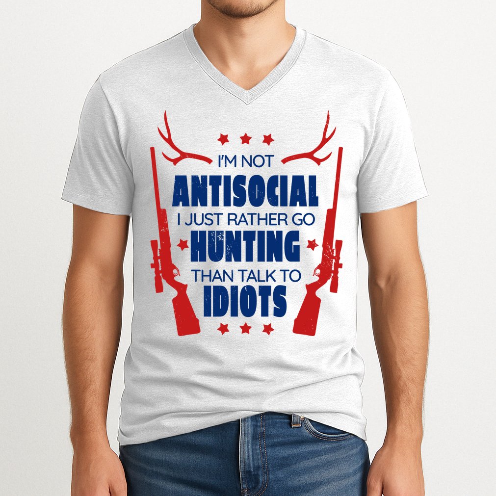 I'm Not Antisocial Hunting Funny V-Neck T-Shirt
