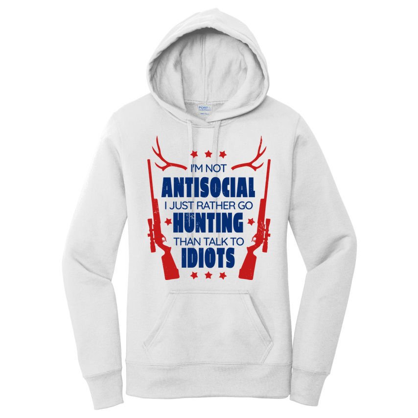 I'm Not Antisocial Hunting Funny Women's Pullover Hoodie