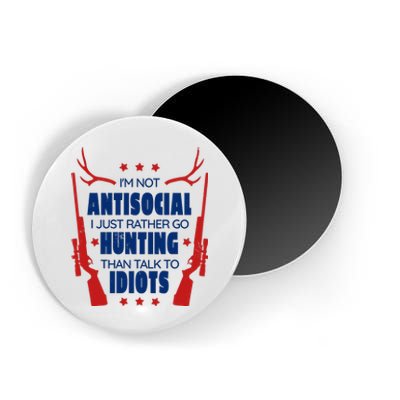 I'm Not Antisocial Hunting Funny Magnet