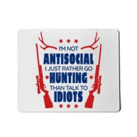 I'm Not Antisocial Hunting Funny Mousepad