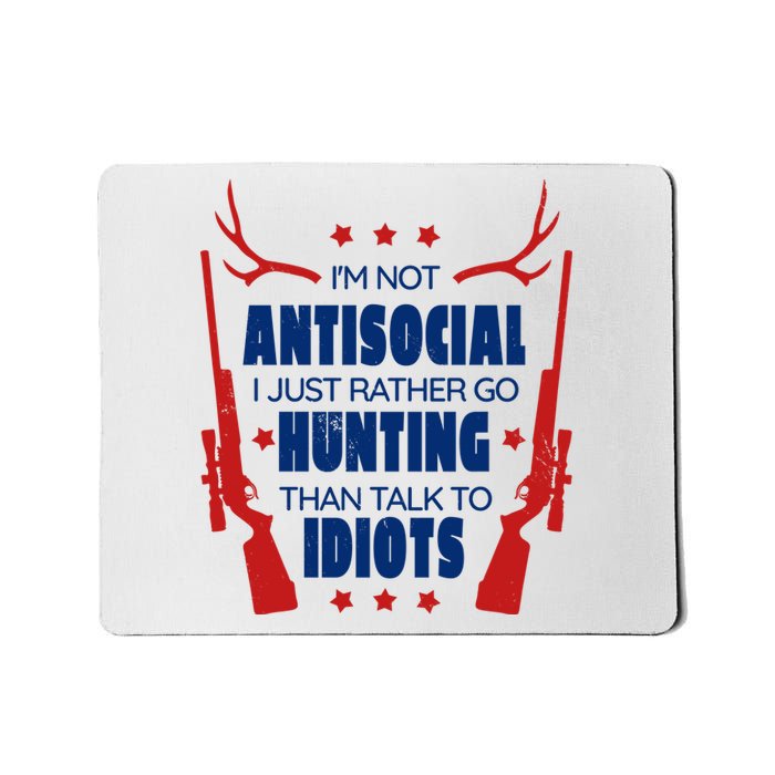 I'm Not Antisocial Hunting Funny Mousepad