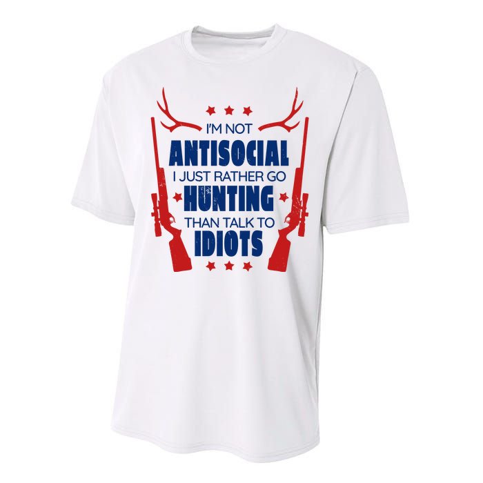 I'm Not Antisocial Hunting Funny Performance Sprint T-Shirt