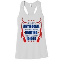 I'm Not Antisocial Hunting Funny Women's Racerback Tank