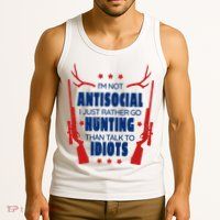 I'm Not Antisocial Hunting Funny Tank Top